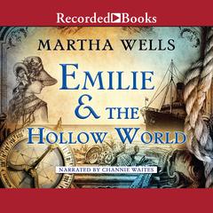 Emilie and the Hollow World by Martha Wells audiobook