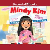 Mindy Kim, Class President by  Lyla Lee audiobook