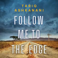 Follow Me to the Edge by Tariq Ashkanani audiobook