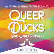 Queer Ducks (and Other Animals) by  Eliot Schrefer audiobook