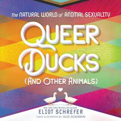 Queer Ducks (and Other Animals) by Eliot Schrefer audiobook