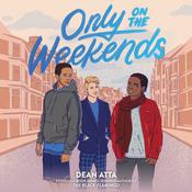 Only on the Weekends by  Dean Atta audiobook