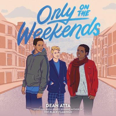 Only on the Weekends by Dean Atta audiobook