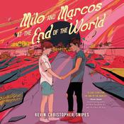 Milo and Marcos at the End of the World by  Kevin Christopher Snipes audiobook