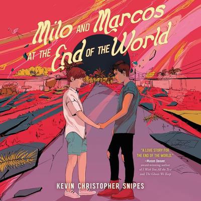 Milo and Marcos at the End of the World by Kevin Christopher Snipes audiobook