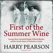 First of the Summer Wine by  Harry Pearson audiobook