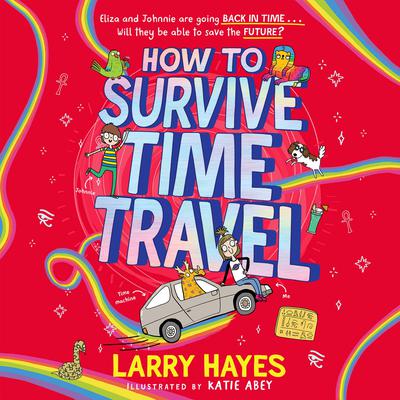 How to Survive Time Travel by Larry Hayes audiobook