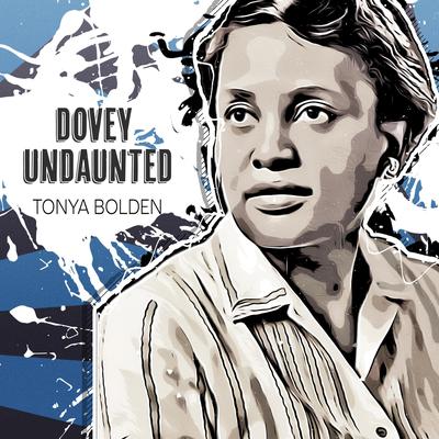 Dovey Undaunted by Tonya Bolden audiobook