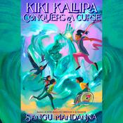Kiki Kallira Conquers a Curse by  Sangu Mandanna audiobook