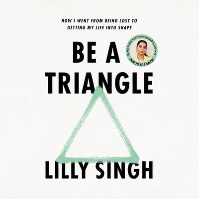 Be a Triangle by Lilly Singh audiobook