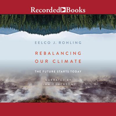 Rebalancing Our Climate by Eelco J. Rohling audiobook