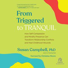 From Triggered to Tranquil by Susan Campbell audiobook