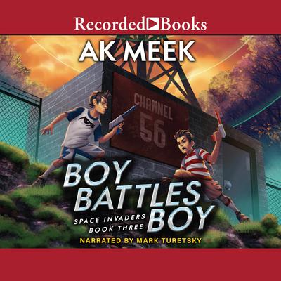 Space Invaders Book Three: Boy Battles Boy by A.K. Meek audiobook
