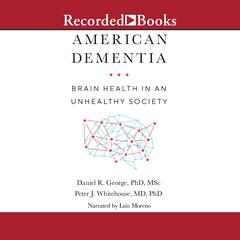 American Dementia by Daniel R. George audiobook