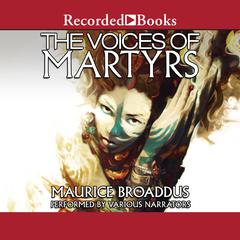 The Voices of Martyrs by Maurice Broaddus audiobook