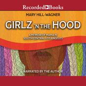 Girlz 'n the Hood by  Mary Hill-Wagner audiobook