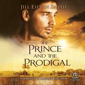 The Prince and the Prodigal by  Jill Eileen Smith audiobook