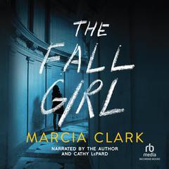The Fall Girl by Marcia Clark audiobook