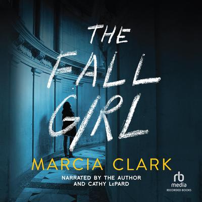 The Fall Girl by Marcia Clark audiobook