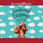 Unclaimed Baggage by  Jen Doll audiobook