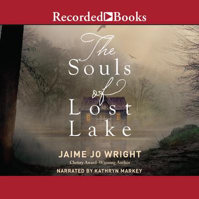 The Souls of Lost Lake by Jamie Jo Wright audiobook