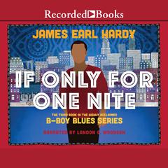 If Only for One Nite by James Earl Hardy audiobook