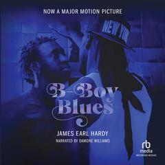 B-Boy Blues by James Earl Hardy audiobook
