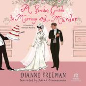 A Bride's Guide to Marriage and Murder by  Dianne Freeman audiobook