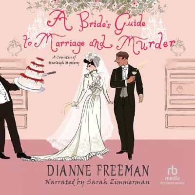 A Bride's Guide to Marriage and Murder by Dianne Freeman audiobook