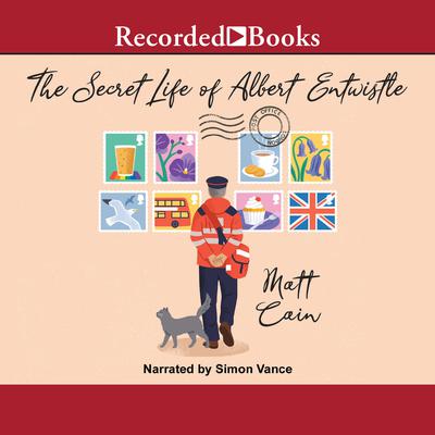The Secret Life of Albert Entwistle by Matt Cain audiobook