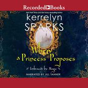 When a Princess Proposes by  Kerrelyn Sparks audiobook