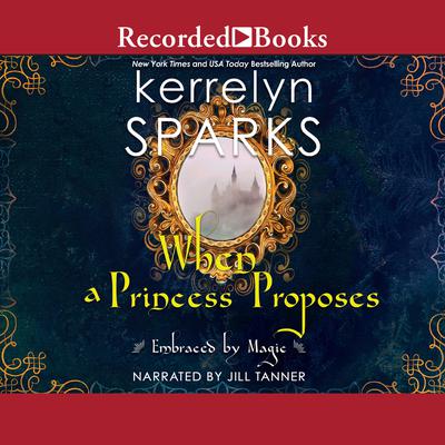 When a Princess Proposes by Kerrelyn Sparks audiobook