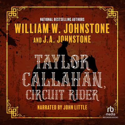 Taylor Callahan, Circuit Rider by William W. Johnstone audiobook