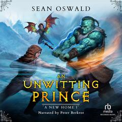 An Unwitting Prince by Sean Oswald audiobook