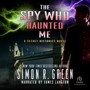 The Spy Who Haunted Me by  Simon R. Green audiobook