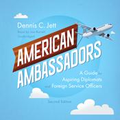 American Ambassadors, Second Edition by  Dennis C. Jett audiobook