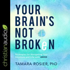 Your Brain's Not Broken by Tamara Rosier audiobook