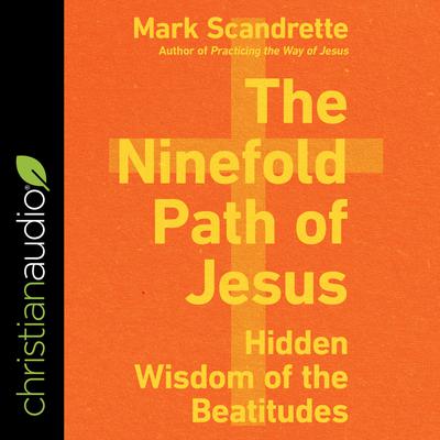 The Ninefold Path of Jesus by Mark Scandrette audiobook