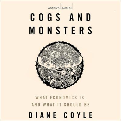 Cogs and Monsters by Diane Coyle audiobook