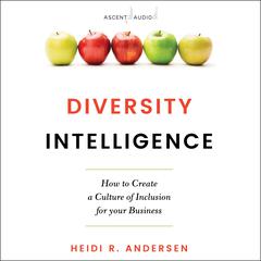Diversity Intelligence by Heidi R. Andersen audiobook