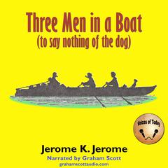 Three Men in a Boat by Jerome K. Jerome audiobook