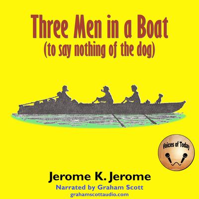 Three Men in a Boat by Jerome K. Jerome audiobook