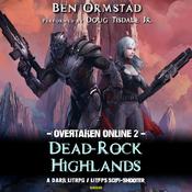 Dead-Rock Highlands: A Dark LitRPG / LitFPS SciFi-Shooter by  Ben Ormstad audiobook