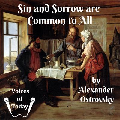 Sin and Sorrow Are Common to All by Alexander Ostrovsky audiobook