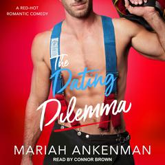 The Dating Dilemma by Mariah Ankenman audiobook
