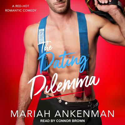 The Dating Dilemma by Mariah Ankenman audiobook