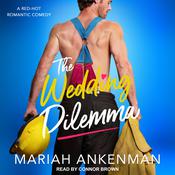 The Wedding Dilemma by  Mariah Ankenman audiobook