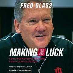 Making Your Own Luck by Fred Glass audiobook
