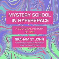 Mystery School in Hyperspace by Graham St John audiobook