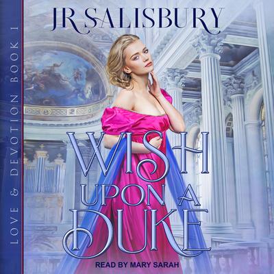 Wish Upon A Duke by JR Salisbury audiobook